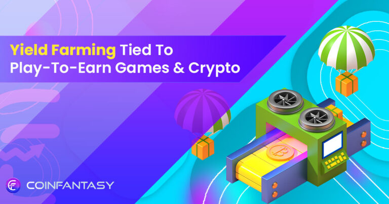 Yield Farming Tied To Play-To-Earn Games & Crypto