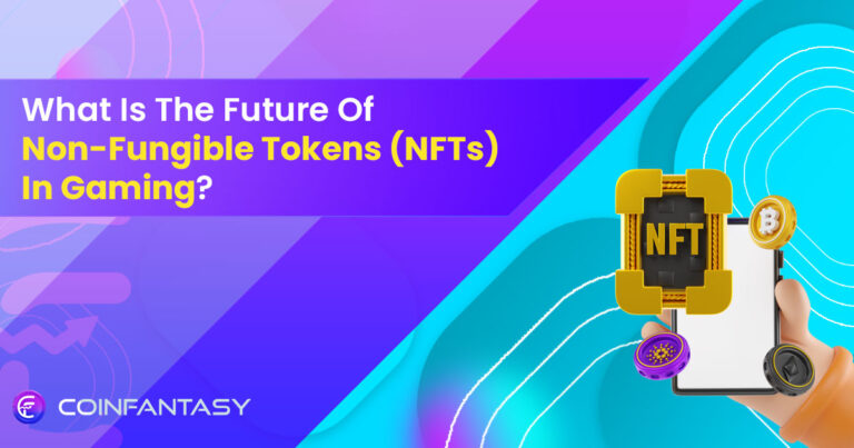 What Is The Future Of Non-Fungible Tokens (NFTs) In Gaming?