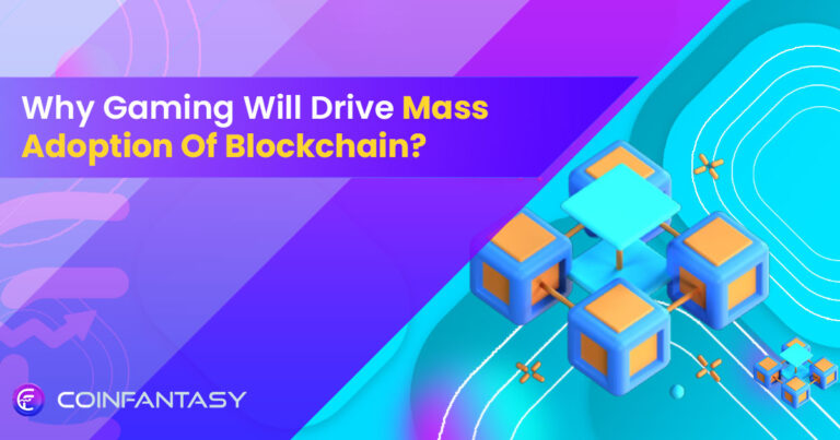 Why Gaming Will Drive Mass Adoption Of Blockchain?