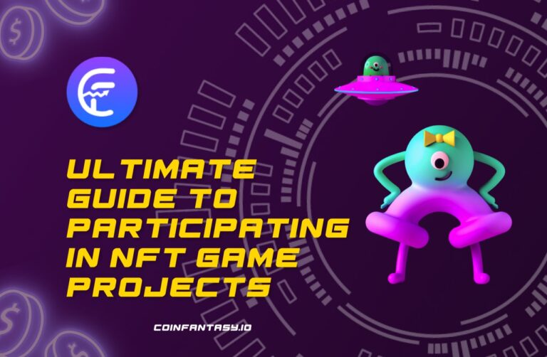 How To Participate In NFT Game Projects? – [Ultimate Guide]