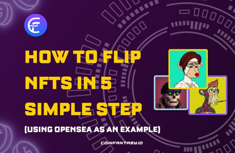 How To Flip NFTs In 5 Simple Steps (Using OpenSea As An Example)