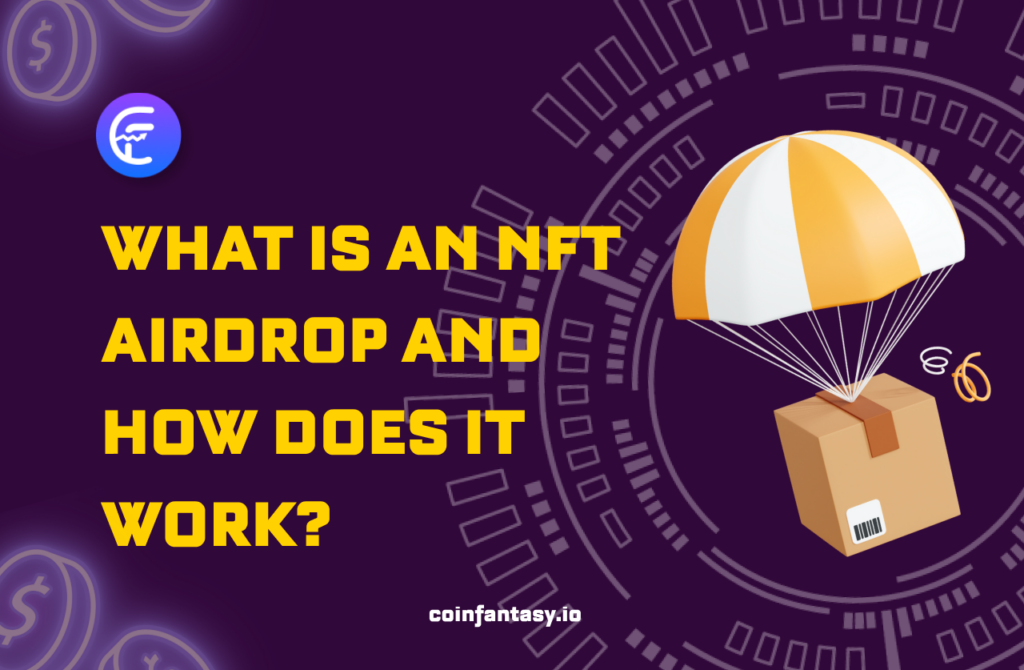 NFT Airdrop What It Is? A Guide to Understanding & Using NFTs