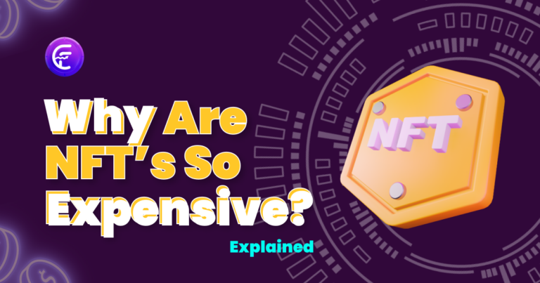 Why Are NFTs So Expensive? Explained