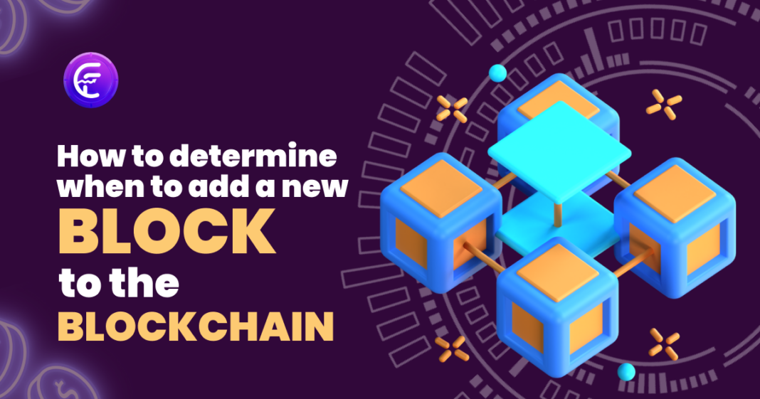 when to add a new block to the blockchain?