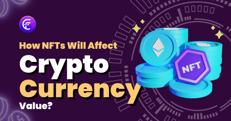 NFT vs Cryptocurrency: How NFTs Will Affect Crypto Currency Value?
