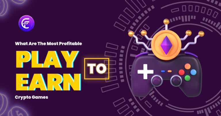 What Are The Most Profitable Play-To-Earn Crypto Games? – 2023
