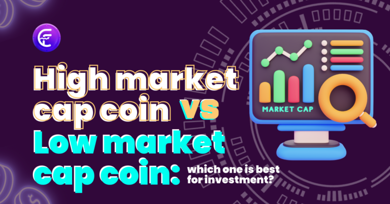 High Market Cap Coin vs Low Market Cap Coin: Which One Is Best For Investment?