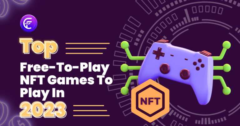 Top Free-To-Play NFT Games To Play In 2023!