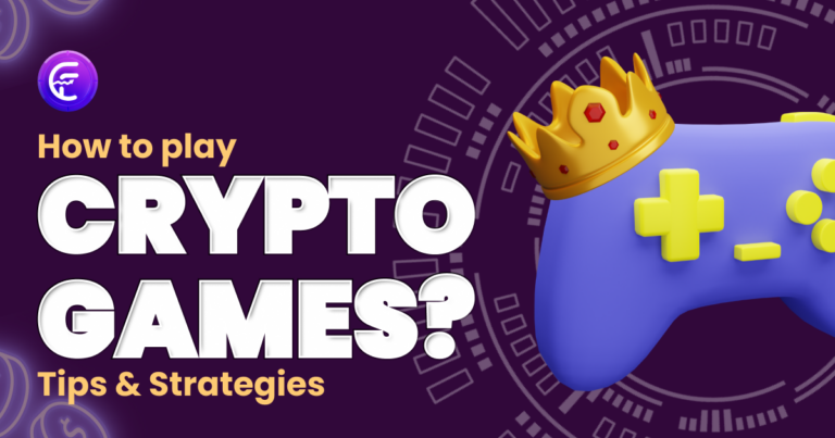 How To Play Crypto Games? Tips & Strategies [2024]