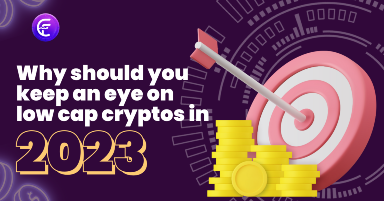 Why Should You Keep An Eye On Low-Cap Cryptos In 2023?
