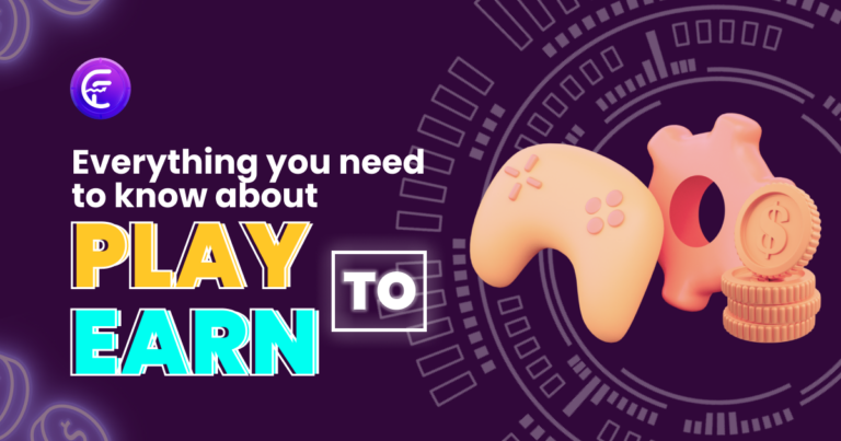 Everything You Need To Know About Play-to-Earn Games!