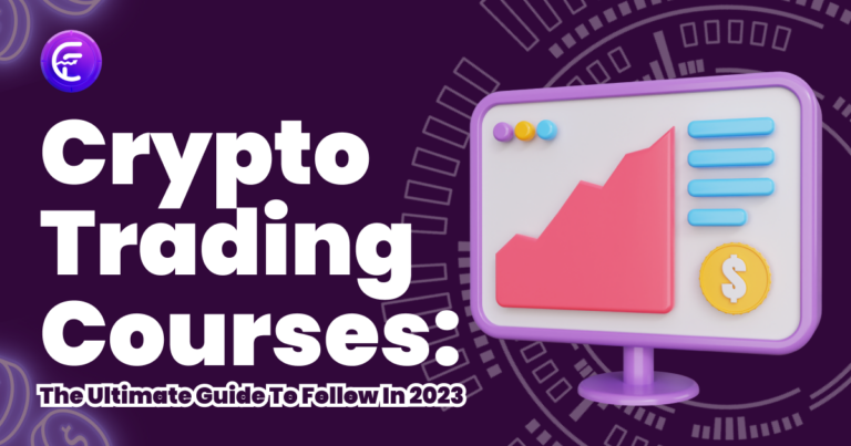 Crypto Trading Courses: The Ultimate Guide To Follow In 2023