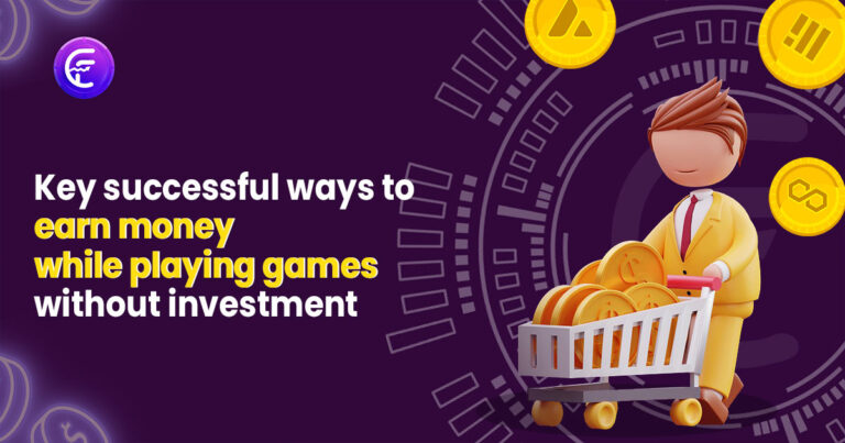 Key Successful Ways To Earn Money By Playing Games Without Investment