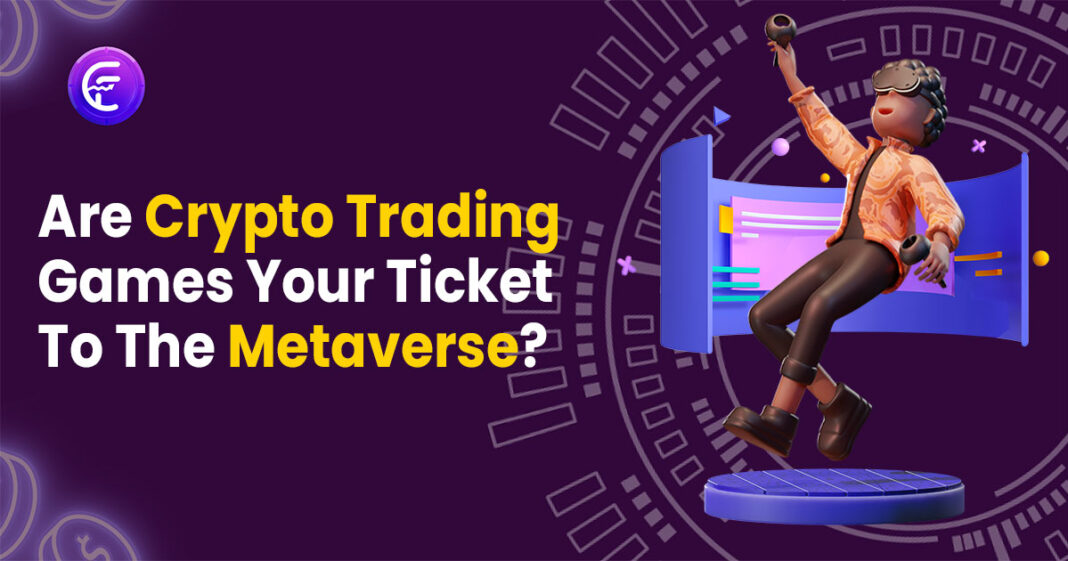 Crypto trading games pave your way to the metaverse