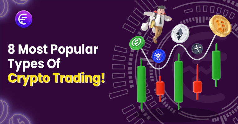 8 Most Popular Types Of Crypto Trading You Need To Know!