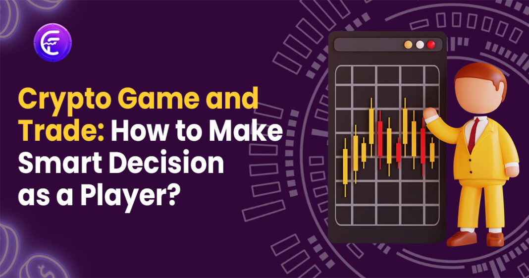 Crypto Game and Trade | Tips to make decision