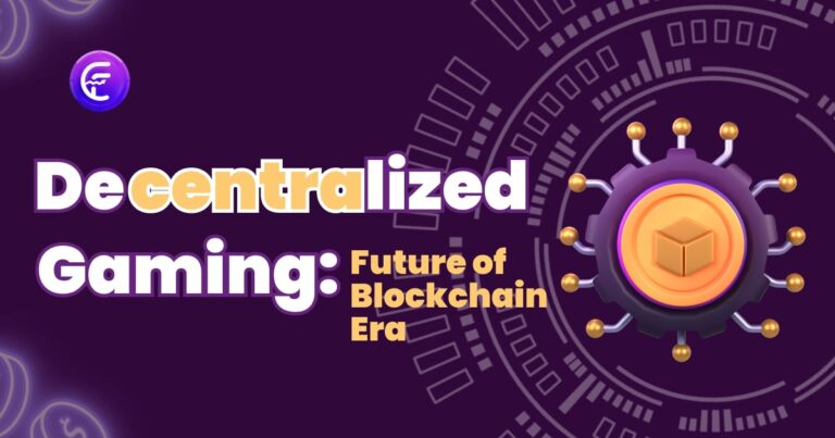 Decentralized Gaming: Future of Blockchain Era