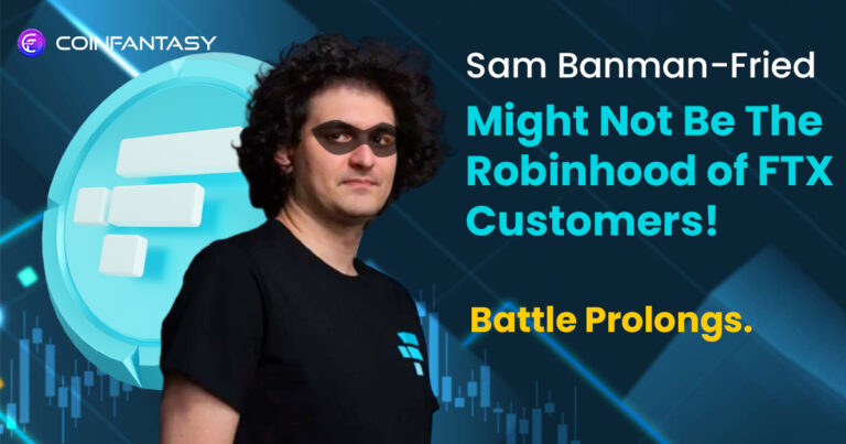 Sam Bankman-Fried Might Not Be The Robinhood of FTX Customers! Battle Prolongs