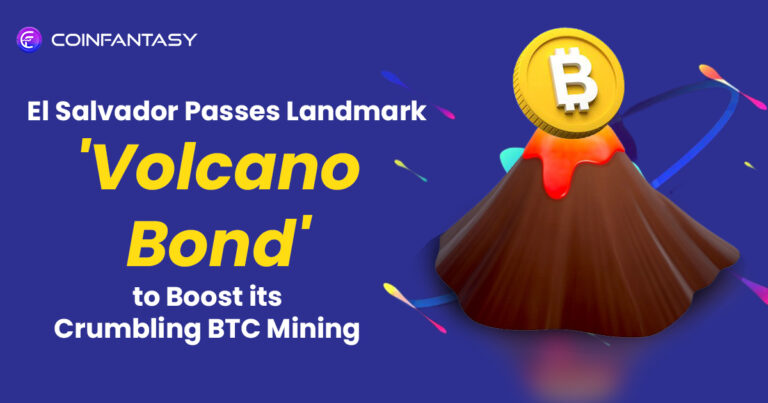 El Salvador Passes Landmark ‘Volcano Bond’ to Boost its Crumbling BTC Mining