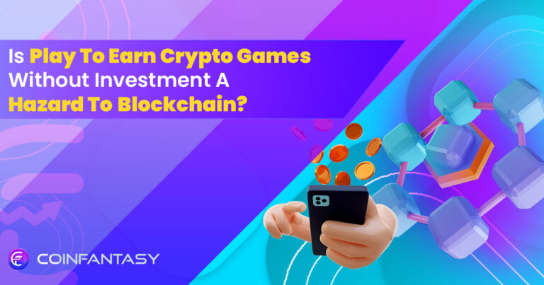 Is P2E Crypto Games Without Investment A Hazard To Blockchain?