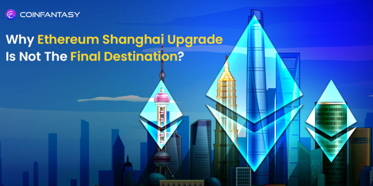 Why Ethereum Shanghai Upgrade Is Not The Final Destination?