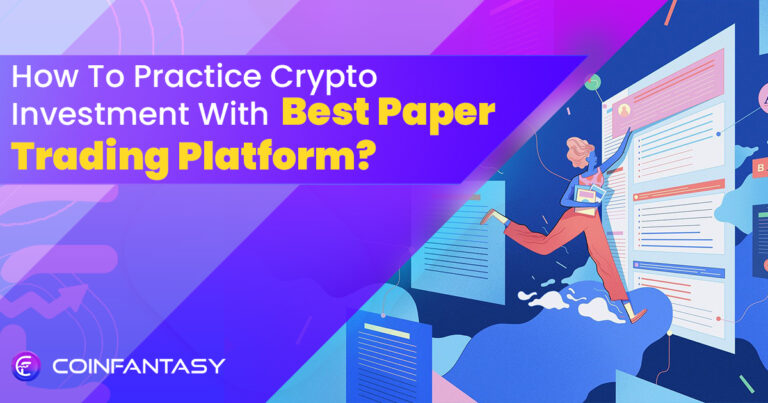 How To Practice Crypto Investment With the Best Paper Trading Platform?