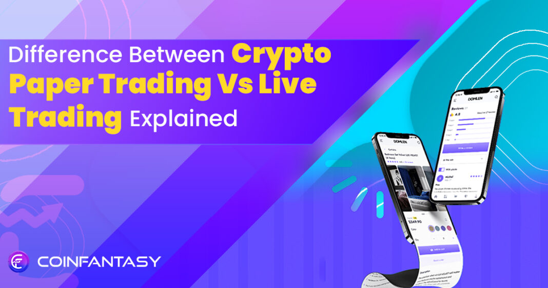 Crypto Paper Trading Vs Live trading