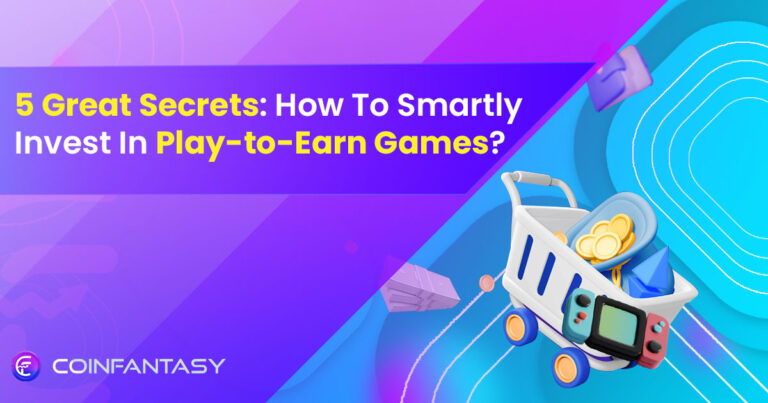 Invest In Crypto Play-to-Earn Games: A Smart Investor’s Handbook