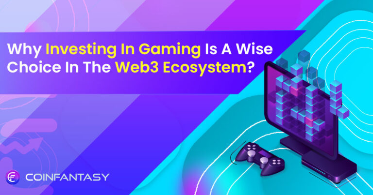 Investing In Gaming: A Smart Choice For The Web3 Ecosystem