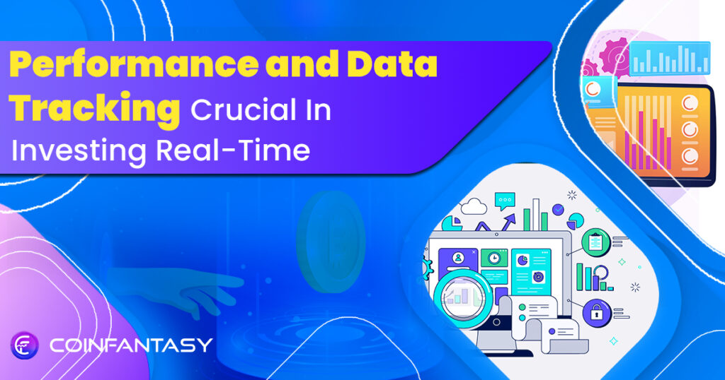Investing real time: Why Performance & Data Tracking Are Crucial
