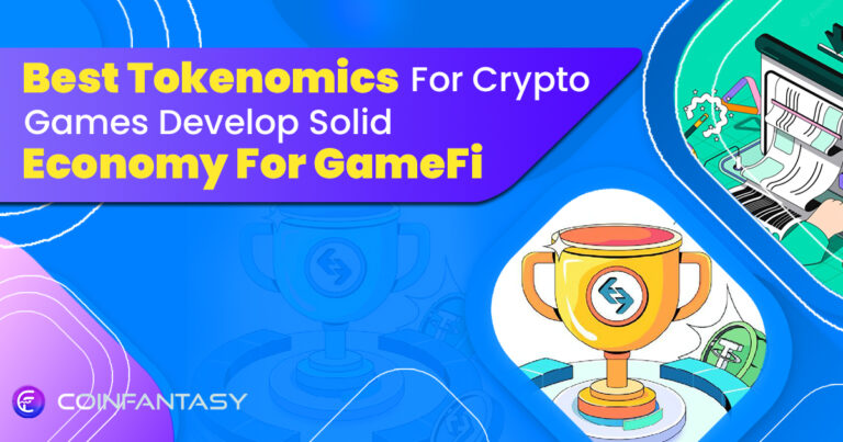Best Tokenomics For Crypto Games Develop Solid Economy For GameFi