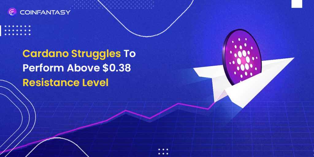 Cardano Struggles To Perform Above $0.38