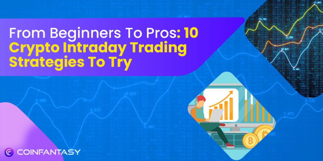 From Beginners To Pros: 10 Crypto Intraday Trading Strategies