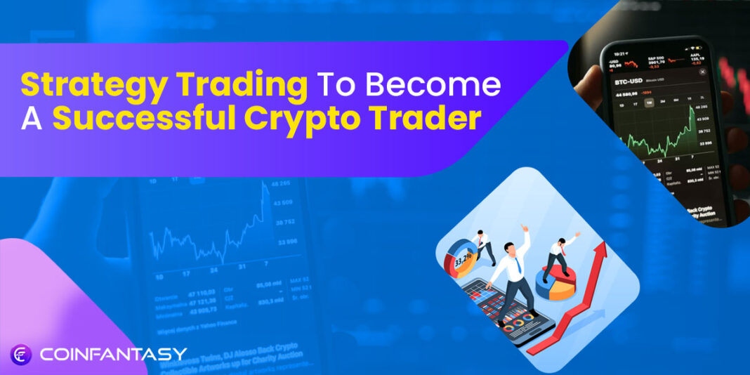 Strategy Trading To Become A Successful Crypto Trader