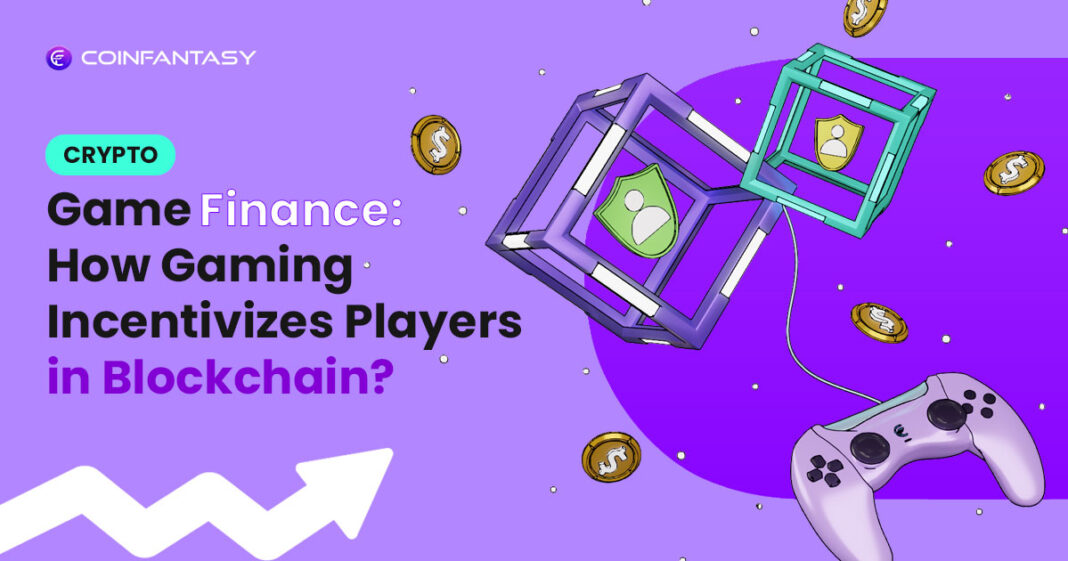 Game Finance | How to Incentivizes Players in Blockchain