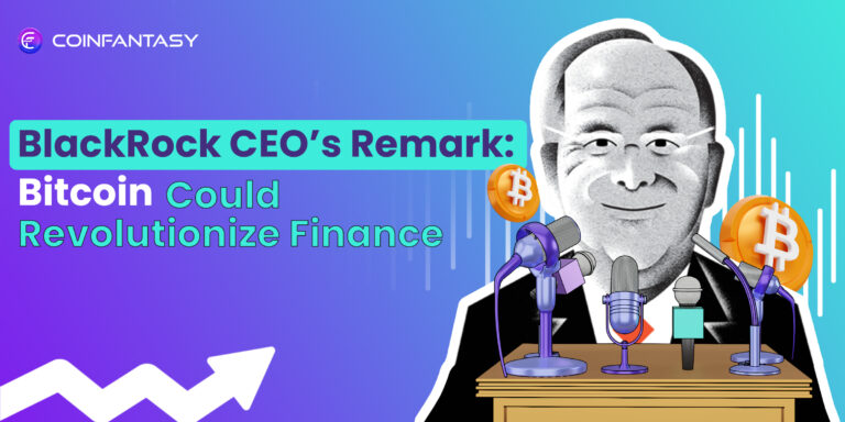 BlackRock CEO’s Remark: Bitcoin Could Revolutionize Finance