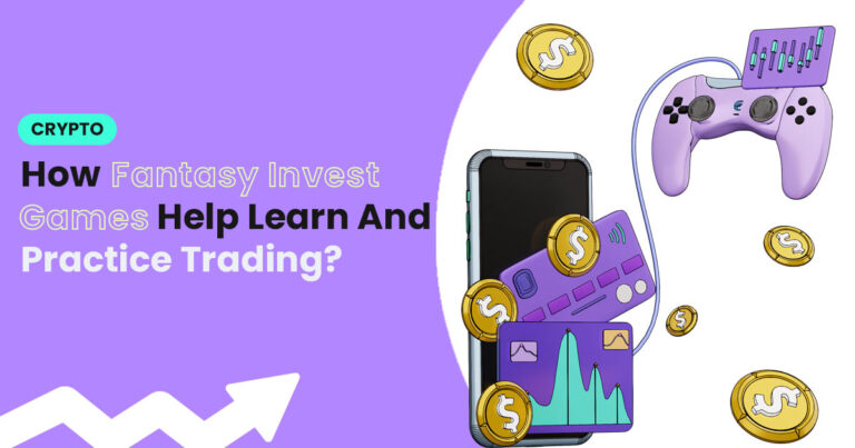 How Fantasy Invest Games Help Learn And Practice Trading?