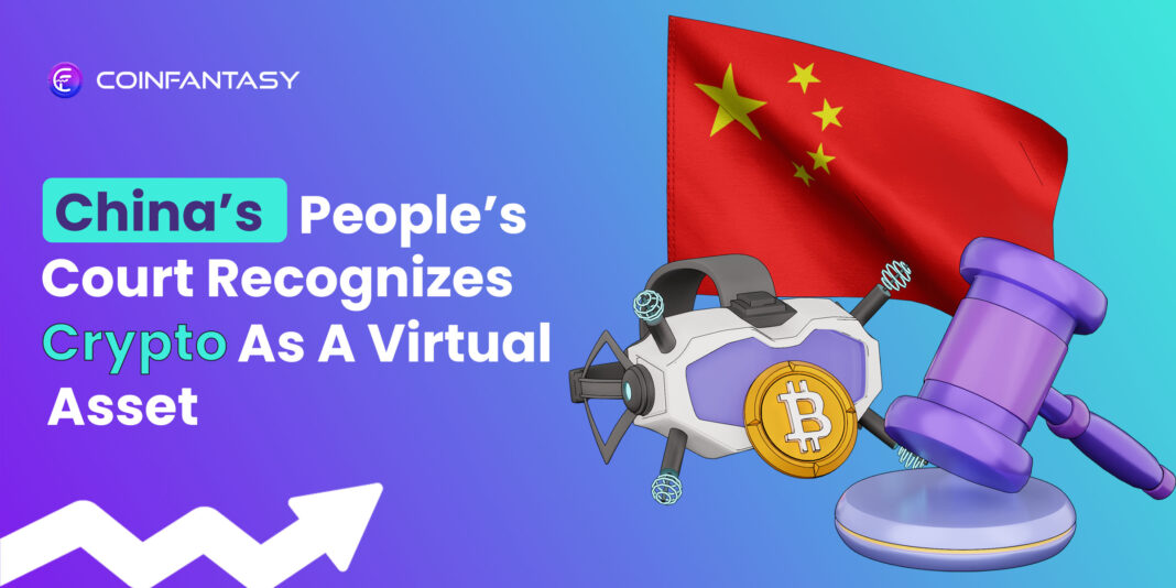 China’s People’s Court Recognizes Crypto As A Virtual Asset