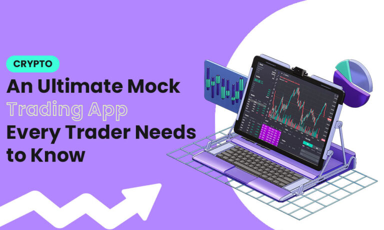 An Ultimate Mock Trading App Every Trader Needs to Know