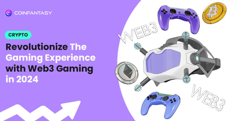 Revolutionize The Gaming Experience with Web3 Gaming in 2024