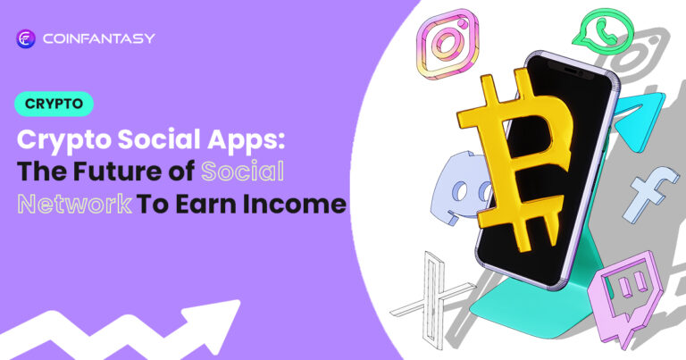 Crypto Social Apps: Future of Social Network to Earn Money
