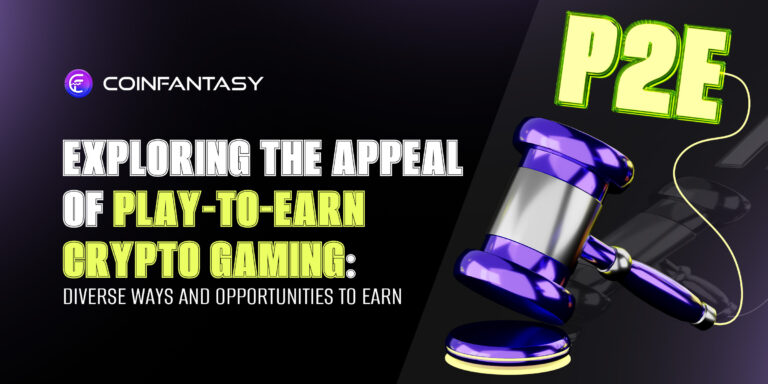 Exploring the Appeal of Play-to-Earn Crypto Gaming: Diverse Ways and Opportunities to Earn
